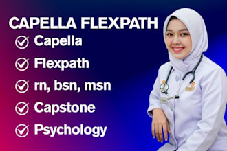 assist with capella flexpath rn, bsn, msn, dnp nursing psychology capstone pro