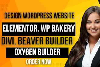 wordpress website with elementor, wp bakery, divi, beaver builder oxygen builder