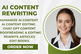 rewrite and humanize ai content, edit and proofread manuscripts professionally