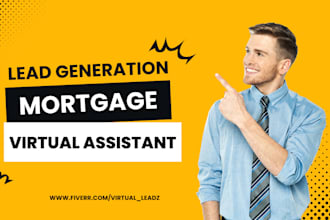 be your mortgage virtual assistant agency lead generation sales closer