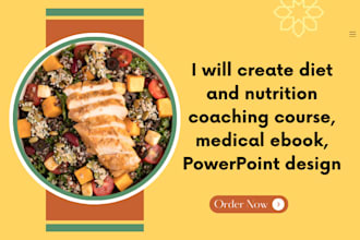 create diet and nutrition coaching course, medical ebook, powerpoint design