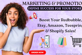 do redbubble amazon etsy store teespring promotion and shopify marketing