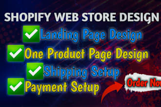 shopify web store design or landing page or one product page create