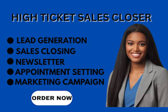 be high ticket sales closer sales closing sales rep virtual assistant