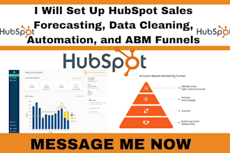set up hubspot sales forecasting, data cleaning, automation, and abm funnels