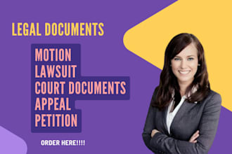 be your litigation lawyer and help you write motion, lawsuit,claim for your case