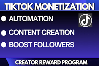 do complete tik tok monetization, manage tiktok  promotion for tik tok growth