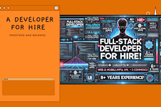be your frontend and backend developer