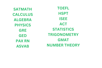 handle physics, gre, act, sat math, algebra and calculus, teas, hesi, pax rn,ged