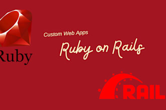 develop and customize your  ruby on rails web application