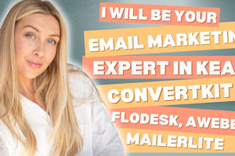 be your email marketing expert in keap, convertkit, flodesk, aweber, mailerlite