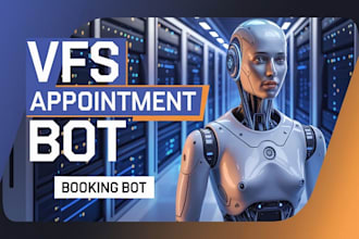 develop automated vfs appointment bot booking bot vfs bot online booking bot api