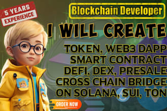 be blockchain developer for creating smart contract web3 dapp on solana ton sui