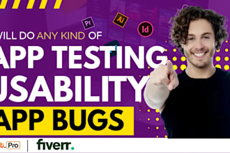 do app testing app usability and app testing for bugs app errors ux ui issue
