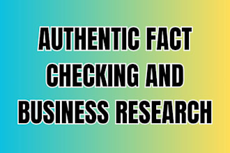 do authentic fact checking and business research