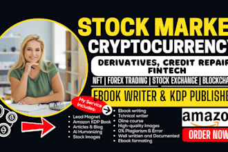 write stock market, cryptocurrency, forex trading ebook and article