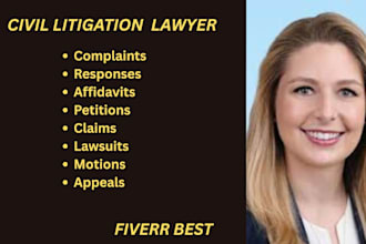 be your civil litigation lawyer and help you write pleadings, lawsuits, motions
