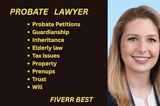 be your probate attorney in US and help you get justice