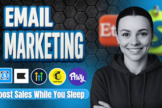 setup email marketing to promote shopify store, etsy store or ebay store, amazon