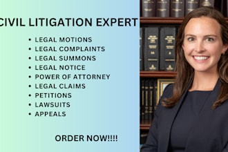 be your civil litigation expert to help you write lawsuits, petitions, motions