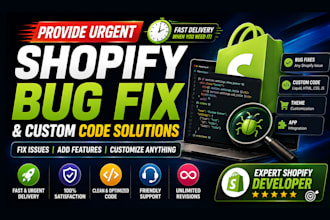 provide urgent shopify bug fix and custom code solutions