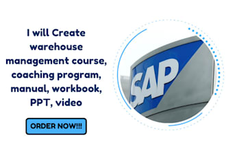 create warehouse management course, coaching program, manual,workbook, PPT, vide