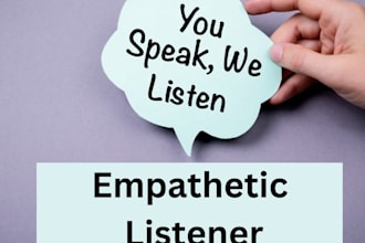 provide empathetic listening and life coaching