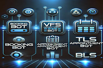 develop booking bot, vfs, appointment bot, tls, bls bot, vfs appointment bot
