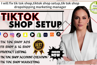 fix tik tok shop,tiktok shop setup,tik tok shop dropshipping marketing manager