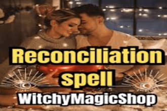 cast powerful reconciliation spell for love and harmony