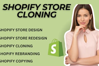 clone, copy, revamp, design redesign shopify website shopify store