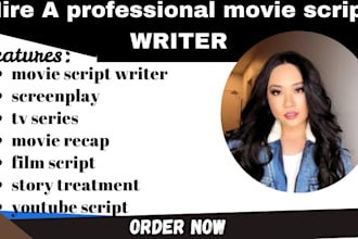 do a screenplay, movie script, film script, script writing, movie treatment