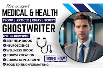 write medical, health and fitness, neuroscience ebook and book ghostwriter