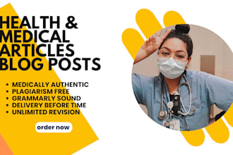 professionally write medical articles, blog posts, and case reports