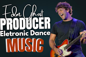 be your edm ghost producer tech house pop trap producer electro beats