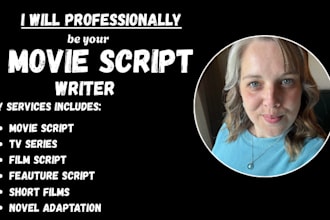write movie script, screenplay, film script, tv series, movie recap, short film