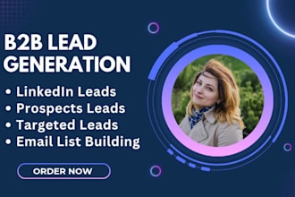 do b2b lead generation, business leads real estate leads and email list building