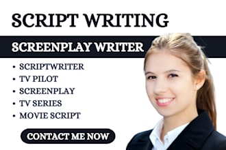 write your movie script, tv pilot, screenplay, scriptwriter film, youtube script
