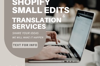 make small shopify edits and translation services