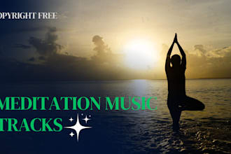 produce original relaxing, meditation,ambient music for you