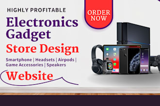 build electronic shopify store,  speakers store  headsets, smartwatches website