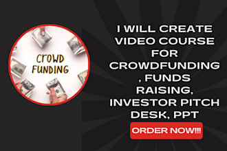 create video course for crowdfunding, funds raising, investor pitch desk, PPT