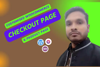 any woocommerce checkout page, product, cart page customisation