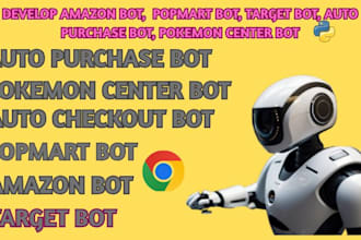 develop amazon bot, popmart bot, target bot, auto purchase bot, pokemon center