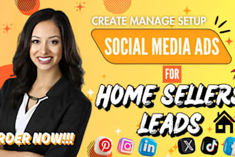 create tiktok ads, fb, ig ads lead generation, real estate home sellers leads