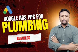 run high converting google ads for plumbing leads and phone calls