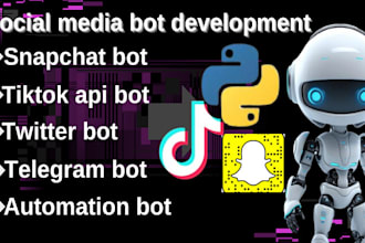 develop social media bot,snapchat bot,twitter bot, twitch bot, tiktok bot