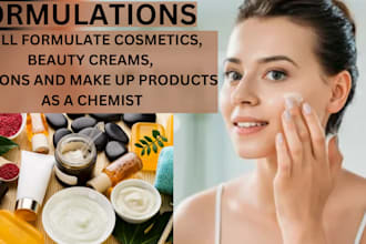 formulate cosmetics, beauty creams, lotions and make up products as a chemist