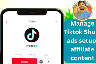 setup and manage tiktok shop, tiktok ads, affiliate content, virtual assistant