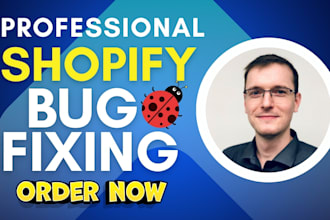 fix shopify bugs, do expert bug fixing, and custom shopify coding